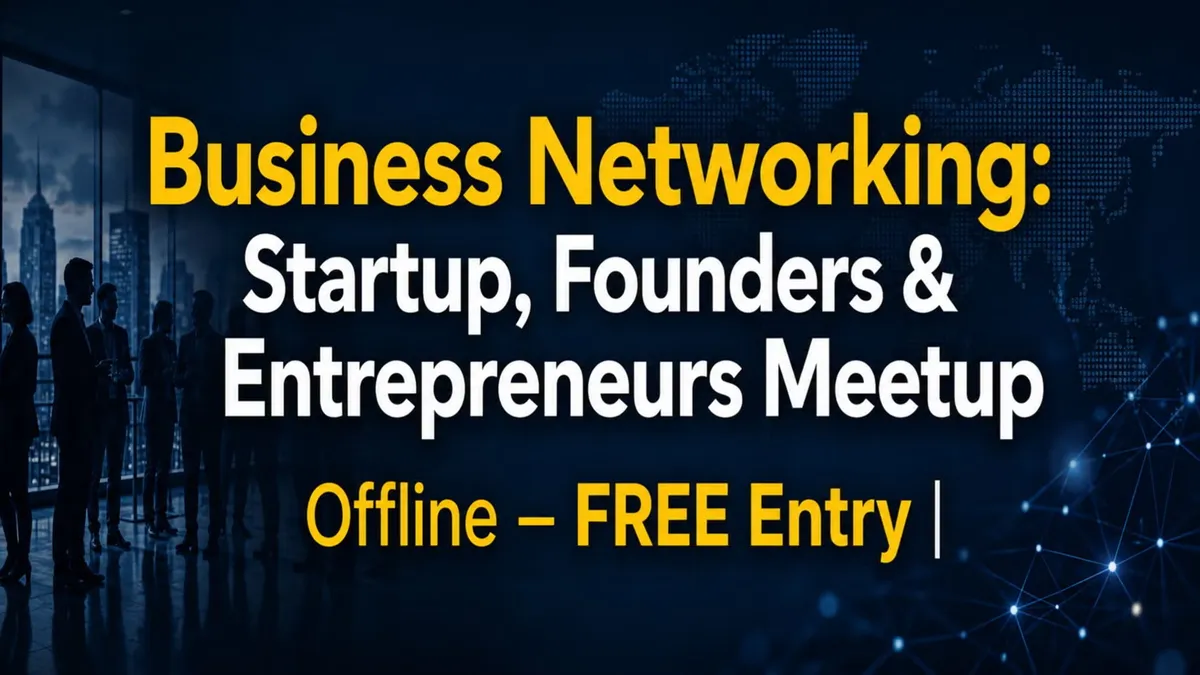 Business Networking: Startup, Founders & Entrepreneurs Meetup