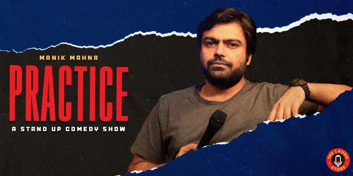 Practice – A Standup Comedy Show by Manik Mahna