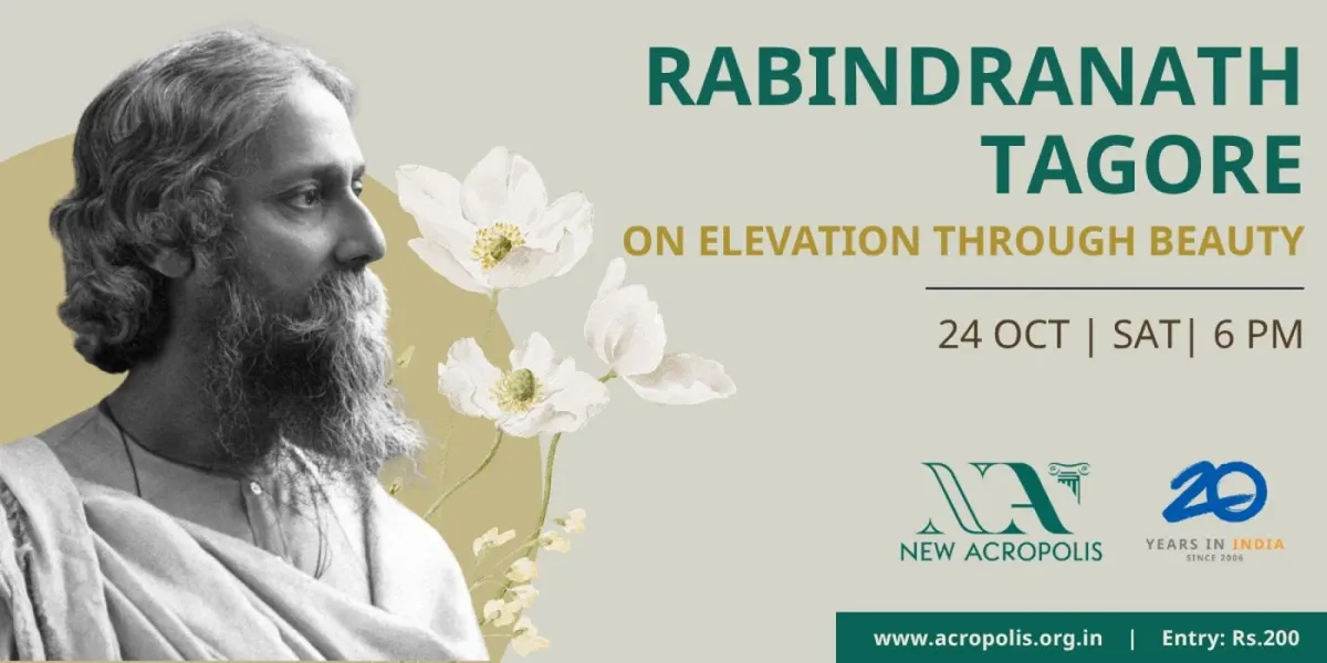 Rabindranath Tagore – On Elevation through Beauty